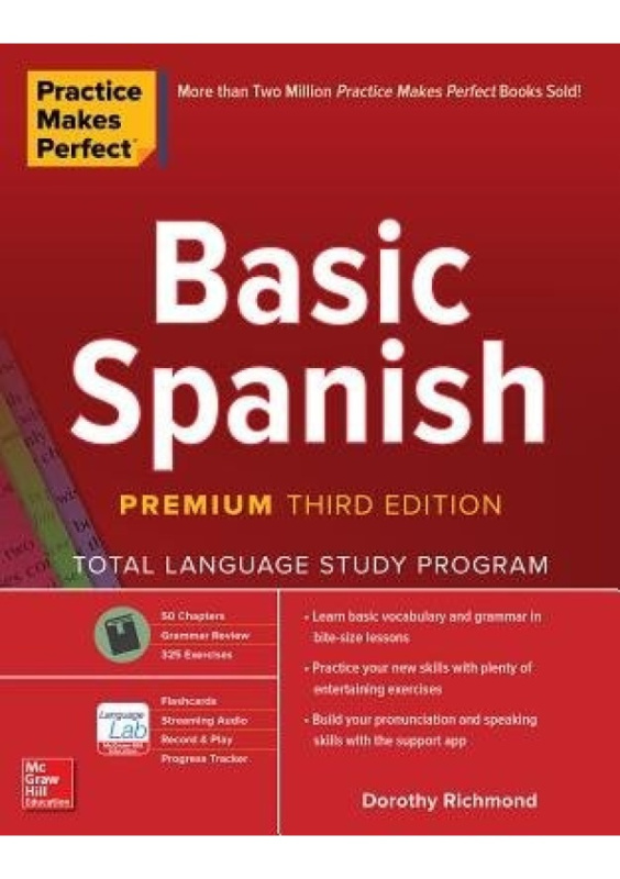 Practice Makes Perfect: Basic Spanish, Premium Third Edition McGraw-Hill Education