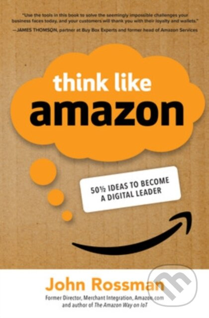 Think Like Amazon: 50 1/2 Ideas to Become a Digital Leader - kniha z kategorie Byznys a management