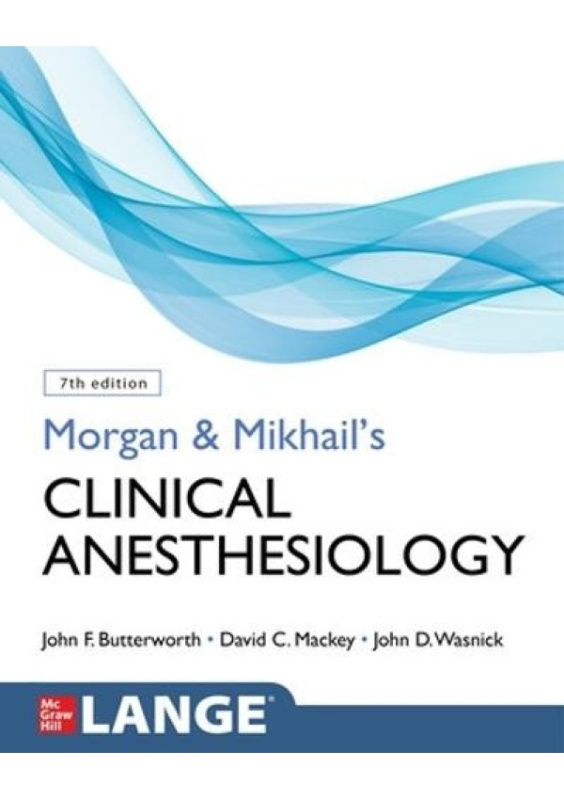 Morgan and Mikhails Clinical Anesthesiology McGraw-Hill Education