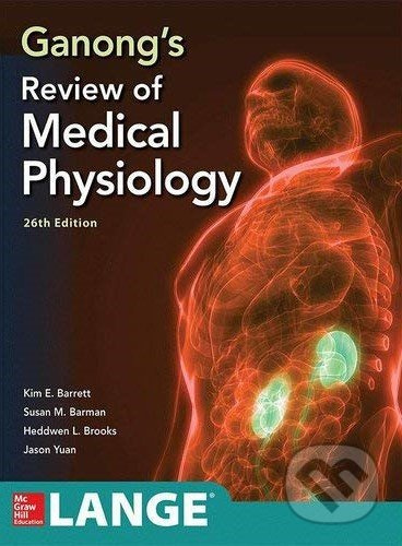 Ganongs Review Medical Physiology - Kim Barrett, Susan Barman, Jason Yua, Heddwen Brooks - kniha z kategorie Medicína