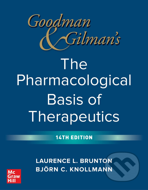 Goodman and Gilman's The Pharmacological Basis of Therapeutics - kniha z kategorie Farmakologie a fytoterapie