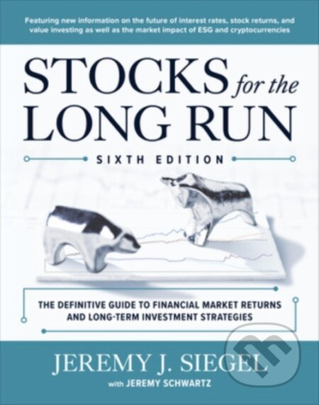 Stocks for the Long Run: The Definitive Guide to Financial Market Returns & Long-Term Investment Strategies, Sixth Edition - kniha z kategorie Byznys…
