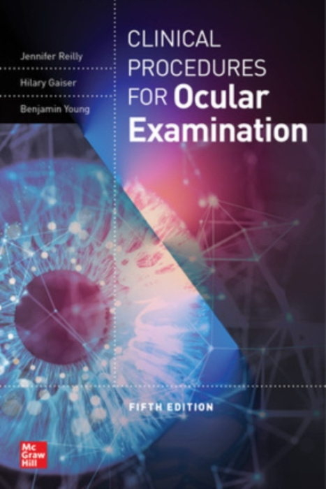 Clinical Procedures for the Ocular Examination, Fifth Edition McGraw-Hill Education