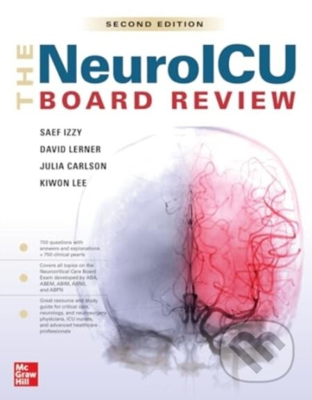 The NeuroICU Board Review (Second Edition) - David Lerner, Julia Carlson, Kiwon Lee, Saef Izzy - kniha z kategorie Neurologie