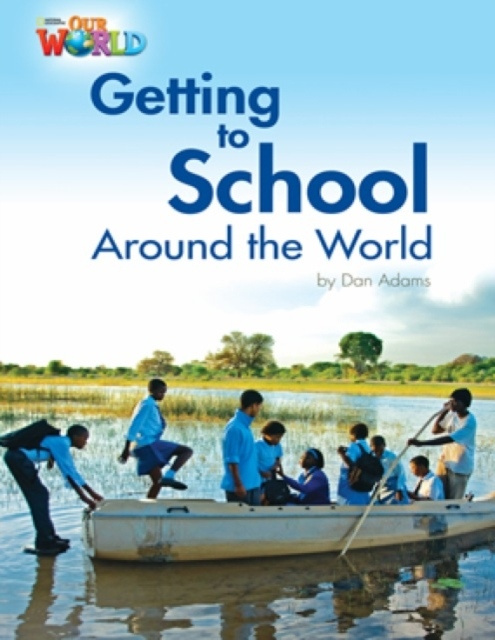 Our World 3 Reader Getting to School around the World National Geographic learning