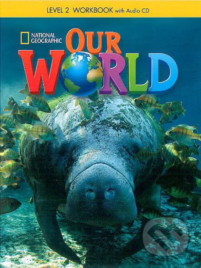 Our World 2 Workbook with Audio CD National Geographic learning