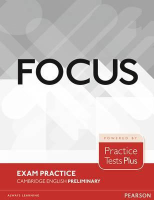 Focus Exam Practice: Cambridge English Preliminary Pearson