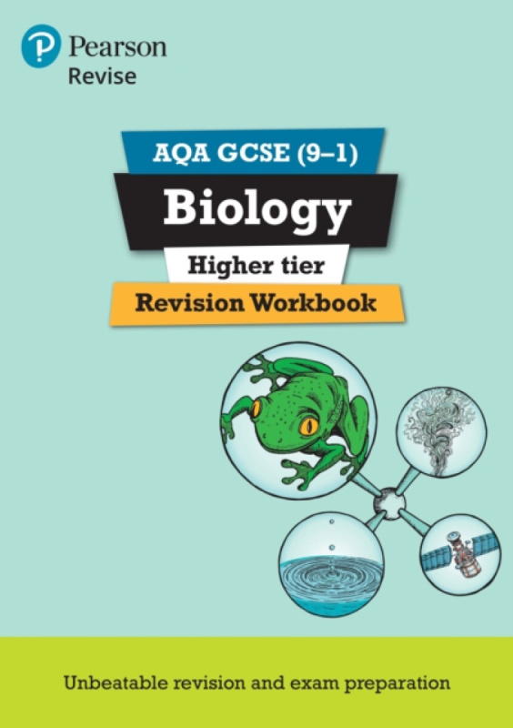 Pearson REVISE AQA GCSE Biology (Higher) Revision Workbook - for 2026, 2027 exams - Nigel Saunders