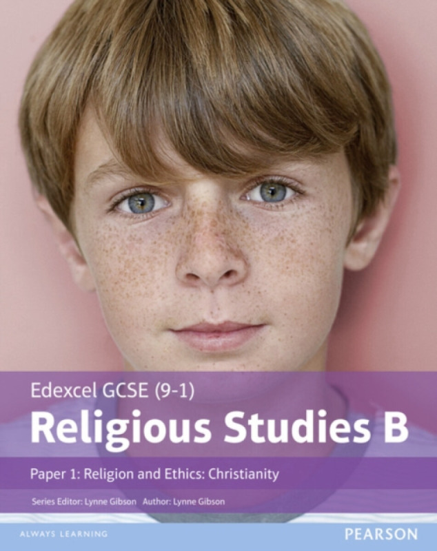 Pearson Edexcel GCSE Religious Studies B Christianity Student Book (Paper 1 Religion and Ethics) - Lynne Gibson