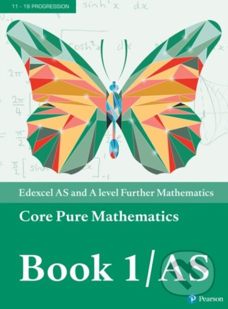 Pearson Edexcel AS and A level Further Mathematics Core Pure Mathematics Book 1/AS Textbook +  - kniha z kategorie Matematika