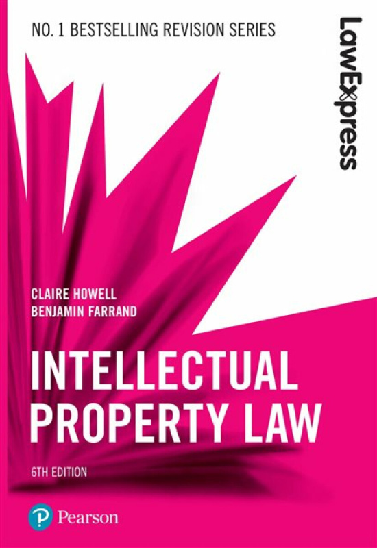 Law Express: Intellectual Property Law - Benjamin Farrand, Claire Howell