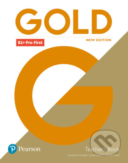 Gold B1+ Pre-First Teacher´s Book with Portal access a Teacher´s Resource Disc Pack Edu-Ksiazka Sp. S.o.o.