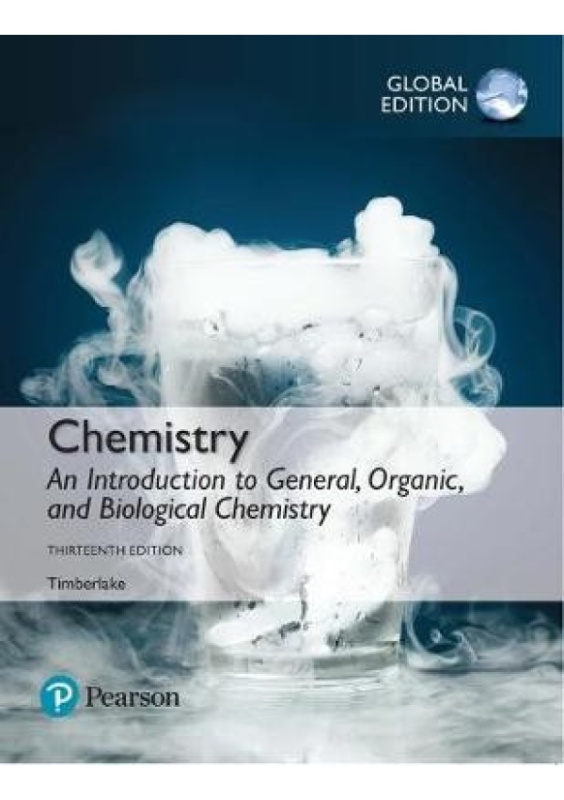 Chemistry: An Introduction to General, Organic, and Biological Chemistry, Global Edition Pearson Education Limited