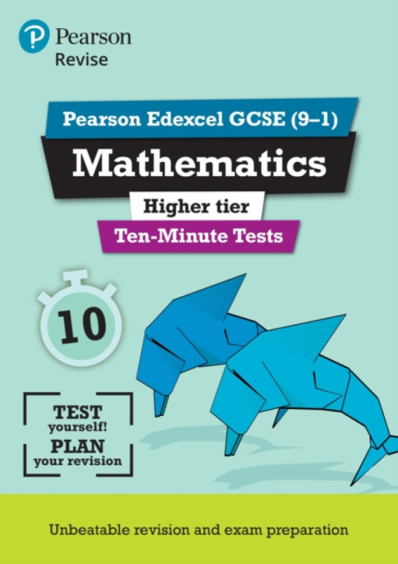 Pearson REVISE Edexcel GCSE Maths (Higher) Ten-Minute Tests - 2026, 2027 exams - Su Nicholson, Ian Bettison