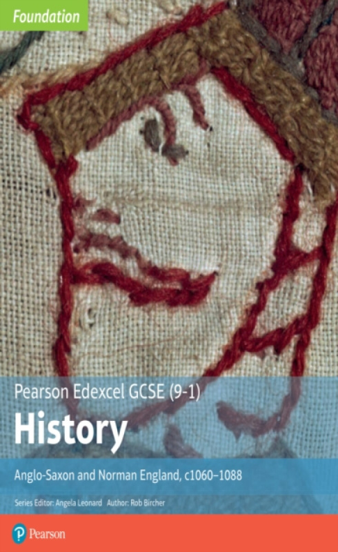 Edexcel GCSE (9-1) History Foundation Anglo-Saxon and Norman England, c1060â€“88 Student book - Rob Bircher