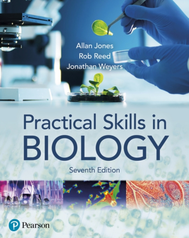 Practical Skills in Biology - Jonathan Weyers, Allan Jones, Rob Reed