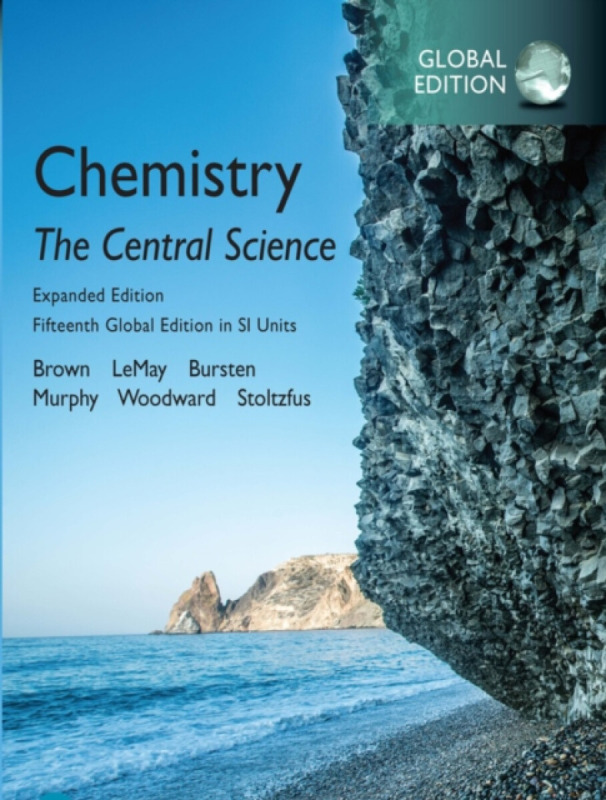 Chemistry: The Central Science in SI Units, Expanded Edition, Global Edition - Catherine Murphy, Bruce Bursten, Theodore Brown, Patrick Woodward, Matt