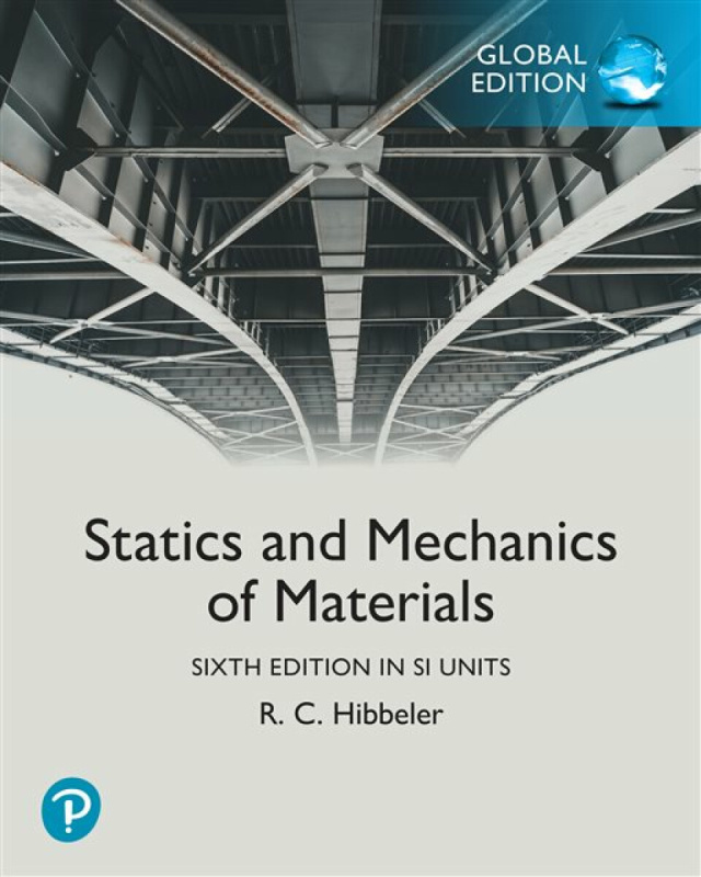 Statics and Mechanics of Materials, SI Units - Russell Hibbeler