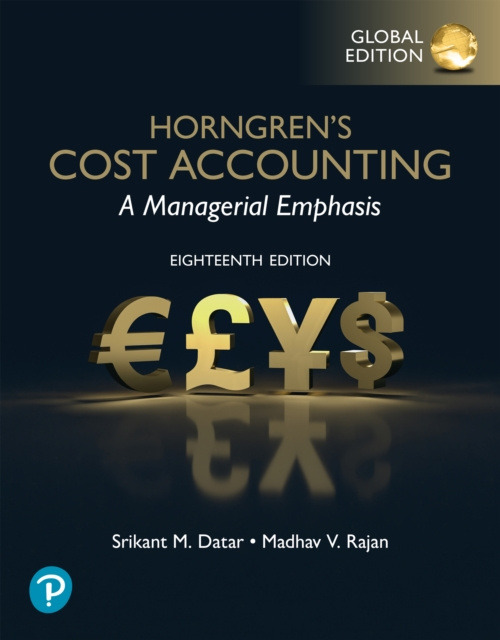 Pearson Education Limited Horngren's Cost Accounting, Global Edition - Datar, Srikant a Rajan, Madhav