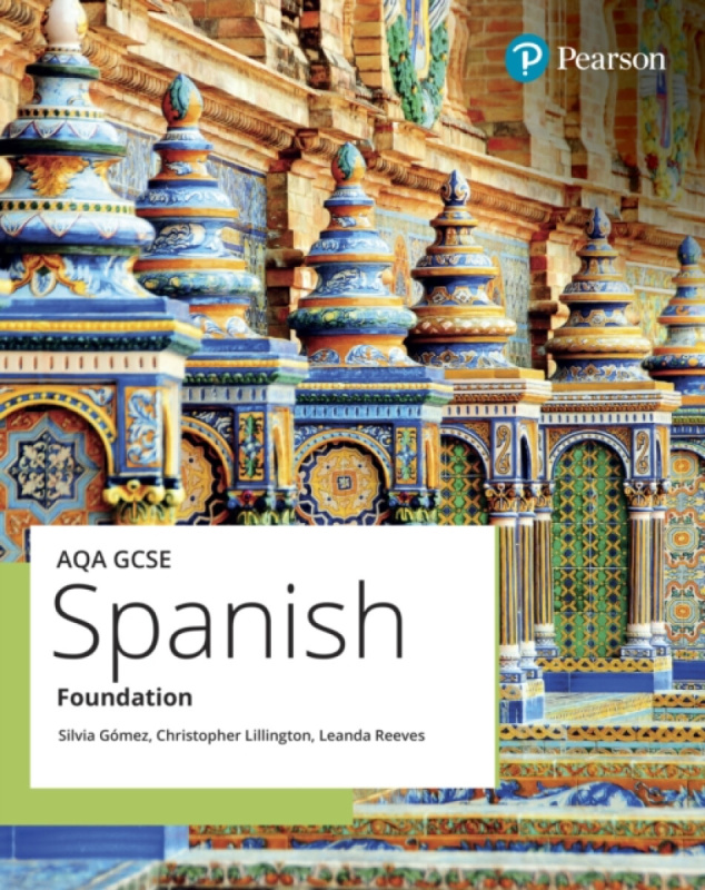 AQA GCSE Spanish Foundation Student Book - Leanda Reeves, Silvia Gomez, Chris Lillington