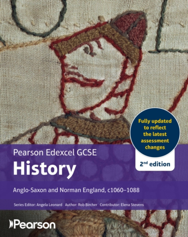 Pearson Education Limited Pearson Edexcel GCSE (9-1) History Anglo-Saxon and Norman England, c1060-1088 2nd edition - Bircher, Rob