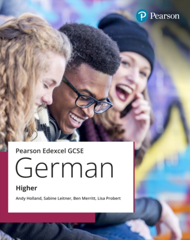 Edexcel GCSE German Higher Student Book - Lisa Probert, Andy Holland, Sabine Leitner, Ben Merritt