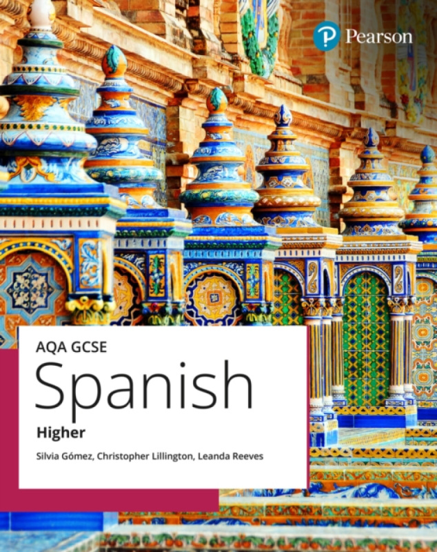 AQA GCSE Spanish Higher Student Book - Leanda Reeves, Silvia Gomez, Chris Lillington