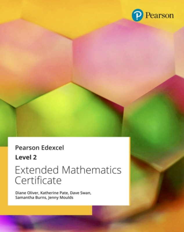 Pearson Edexcel Extended Mathematics Certificate: Level 2 - Katherine Pate, Diane Oliver, Dave Swan
