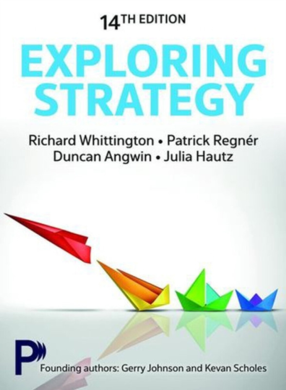 Exploring Strategy Text & Cases - Kevan Scholes, Duncan Angwin, Richard Whittington