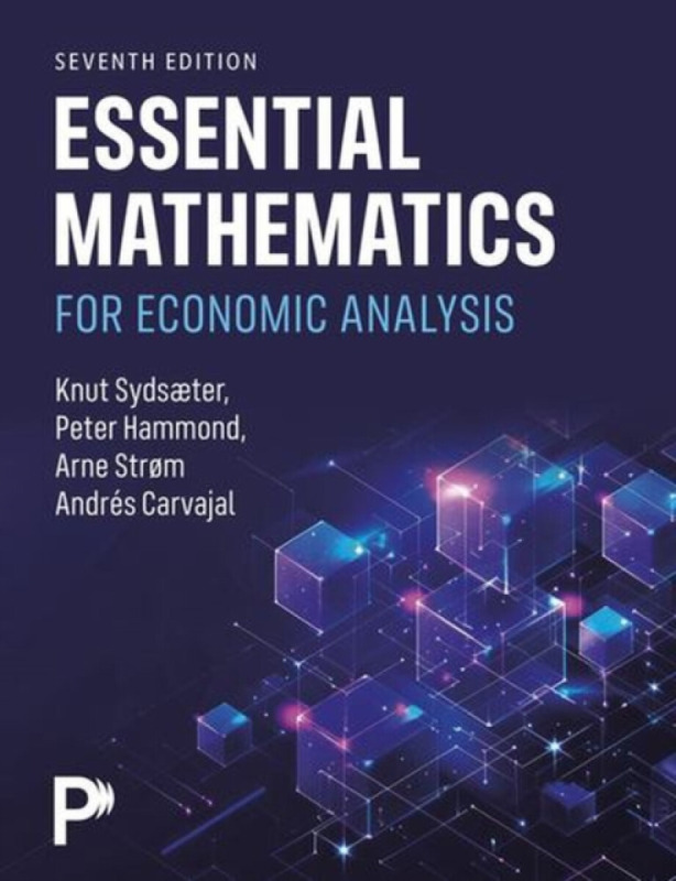 Essential Mathematics for Economic Analysis - AndrÃ©s Carvajal