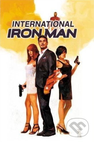 International Iron Man (Volume 1) - Brian Michael Bendis, Alex Maleev (ilustrácie) - kniha z kategorie Komiksy
