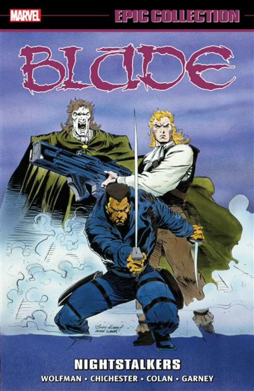 Blade Epic Collection: Nightstalkers - Marv Wolfman, Howard Mackie, D.G. Chichester