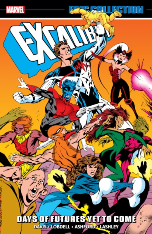 Excalibur Epic Collection: Days Of Futures Yet To Come - Scott Lobdell, Alan Davis