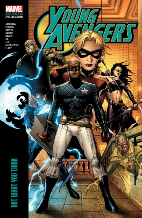 Marvel Comics Young Avengers Modern Era Epic Collection: Not What You Think - Heinberg, Allan