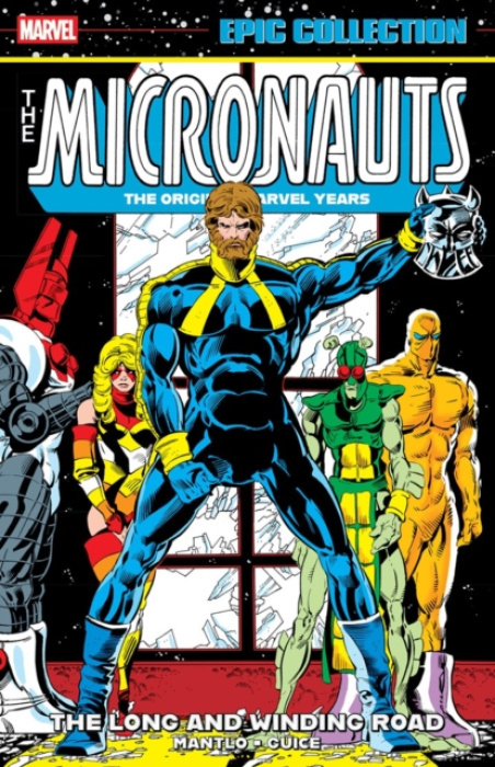 Marvel Comics Micronauts Epic Collection: The Original Marvel Years - The Long And Winding Road - Mantlo, Bill a Gillis, Peter B.