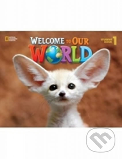 Welcome to Our World 1 Student´s Book National Geographic learning