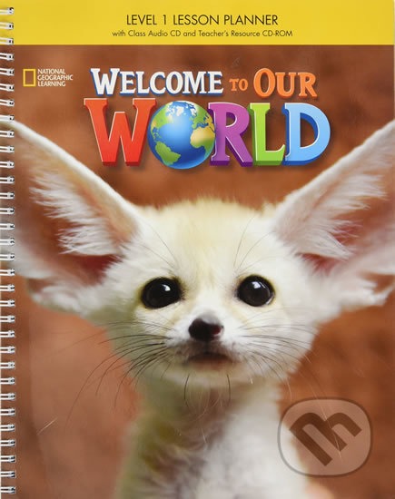 Welcome to Our World 1 Lesson Planner + Class Audio CD + TR CDROM National Geographic learning