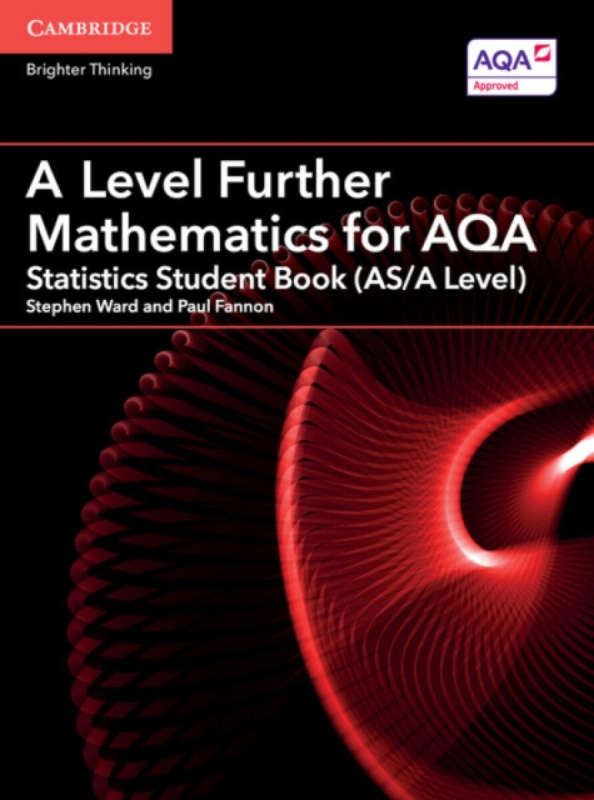 A Level Further Mathematics for Aqa Statistics Student Book, As/A Level - Fannon Paul, Stephen Ward