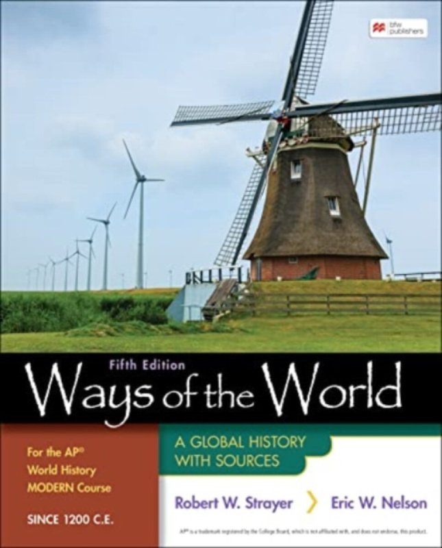Ways of the World for the APÂ® World History Modern Course Since 1200 C.E. - Nelson Eric, Robert Strayer