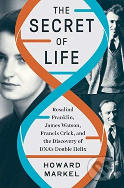 The Secret of Life (Rosalind Franklin, James Watson, Francis Crick, and the Discovery of DNA's Double Helix) - kniha z kategorie Historie