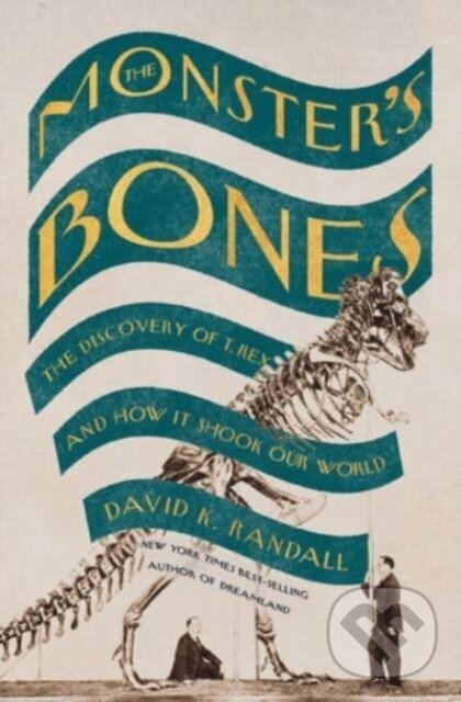 Monster's Bones (The Discovery of T. Rex and How It Shook Our World) - kniha z kategorie História