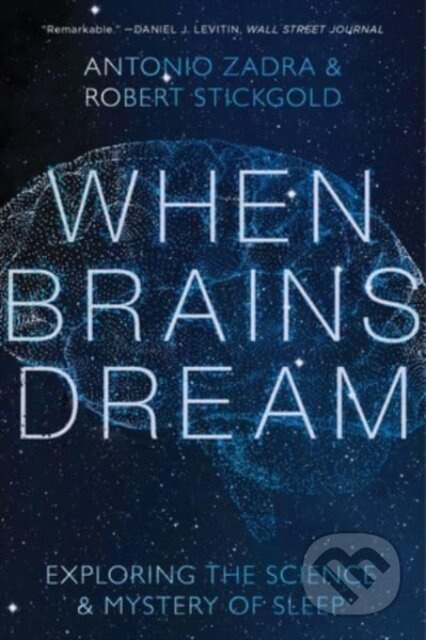 When Brains Dream (Understanding the Science and Mystery of Our Dreaming Minds) - kniha z kategorie Biologie