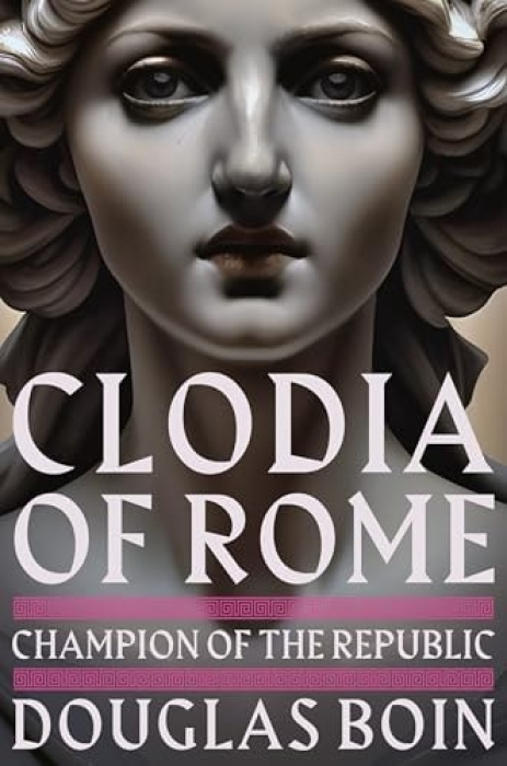 WW Norton & Co Clodia of Rome - Boin, Douglas (Saint Louis University)