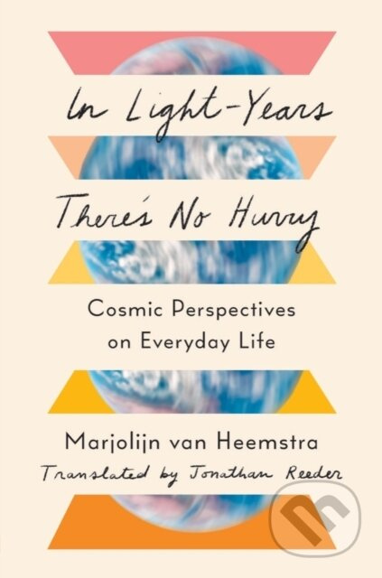 In Light-Years There's No Hurry (Cosmic Perspectives on Everyday Life) - kniha z kategorie Přírodní vědy a technika