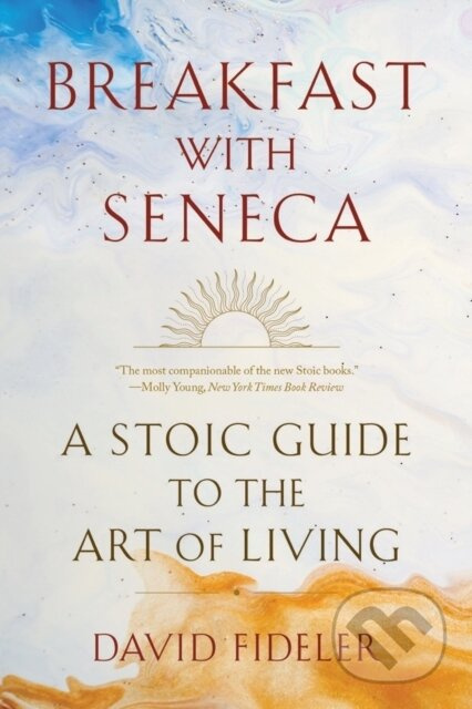 Breakfast with Seneca (A Stoic Guide to the Art of Living) - kniha z kategorie Byznys a management