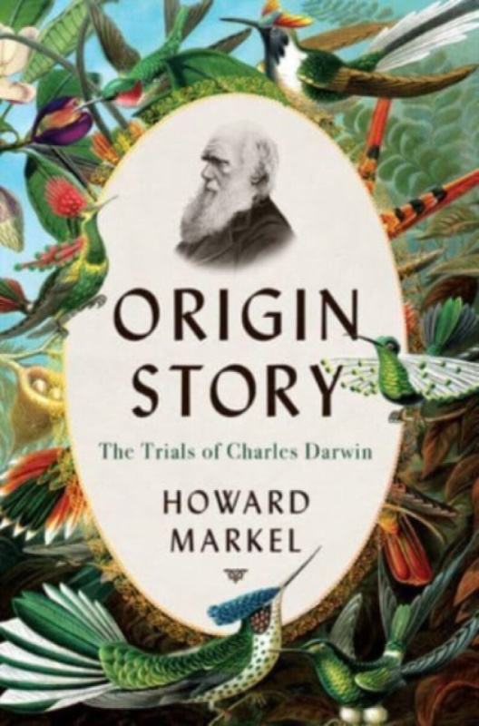 Origin Story â€“ The Trials of Charles Darwin - Howard  Markel