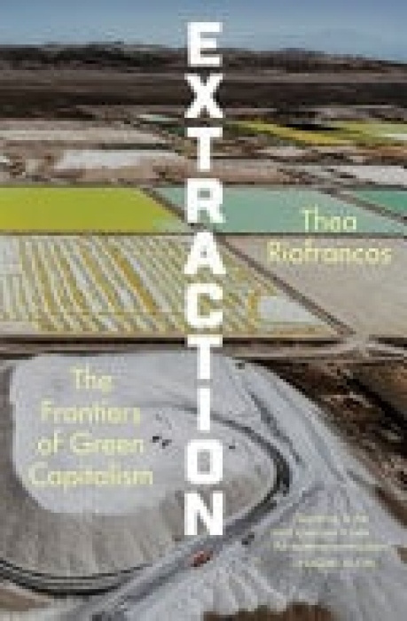 Extraction - The Frontiers of Green Capitalism nezadán