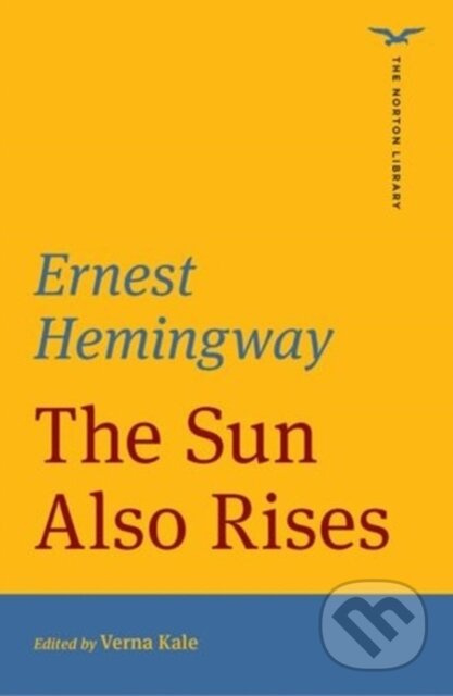 The Sun Also Rises (The Norton Library) - Ernest Hemingway, Verna Kale - kniha z kategorie Literární věda