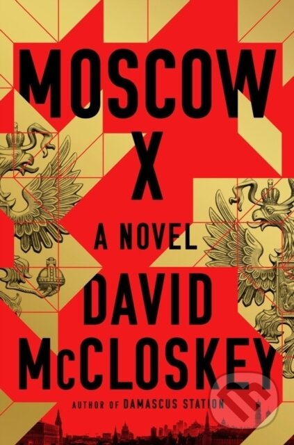 Moscow X (A Novel) - David McCloskey - kniha z kategorie Thrillery