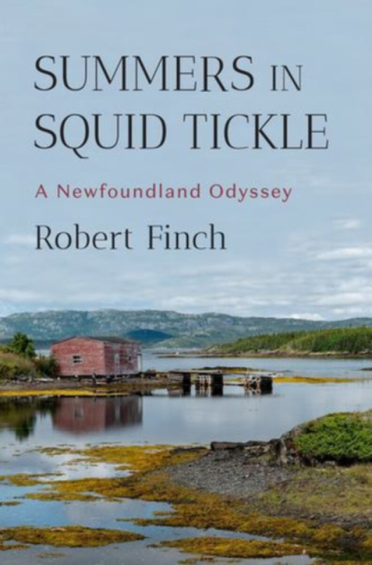 Summers in Squid Tickle â€“ A Newfoundland Odyssey - Robert Finch